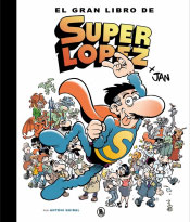 "El Gran Libro de Superlópez". Bruguera Clásica, Noviembre 2018