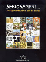 "Seriosament... 25 arguments per la pau en cmic". Fundaci per la Pau, Diciembre 2002